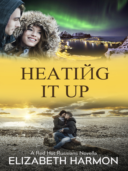 Title details for Heating It Up by Elizabeth Harmon - Available